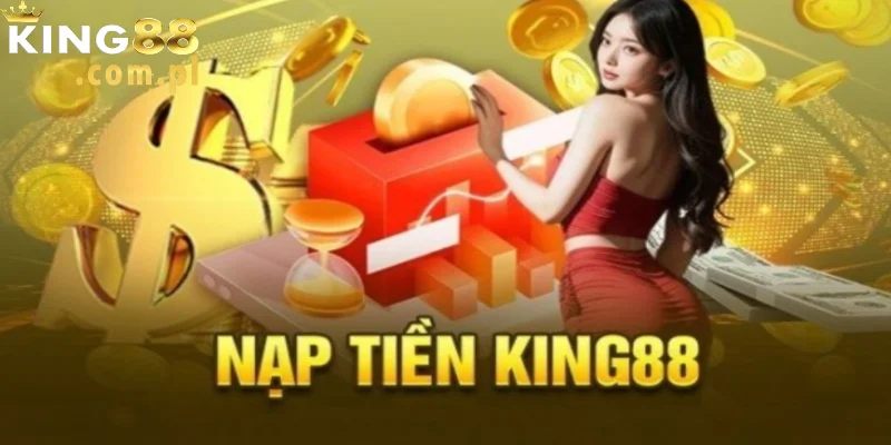 Điều kiện nạp tiền King88 mọi thành viên cần chú ý